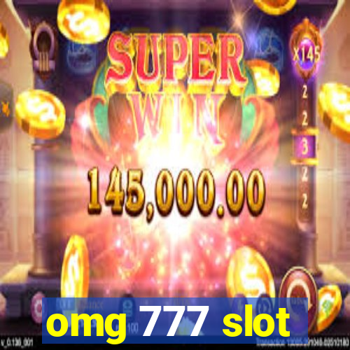 omg 777 slot