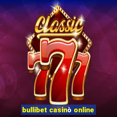 bullibet casinò online