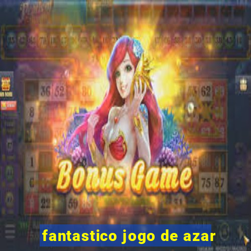 fantastico jogo de azar