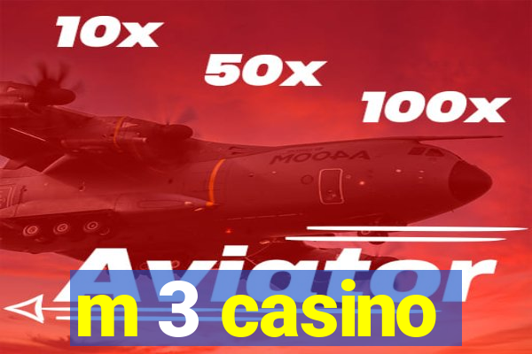 m 3 casino