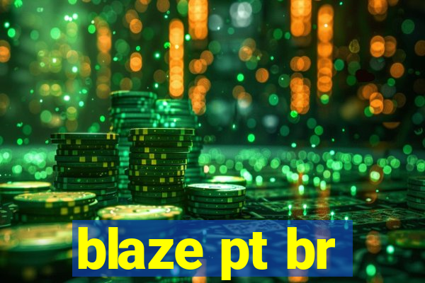 blaze pt br