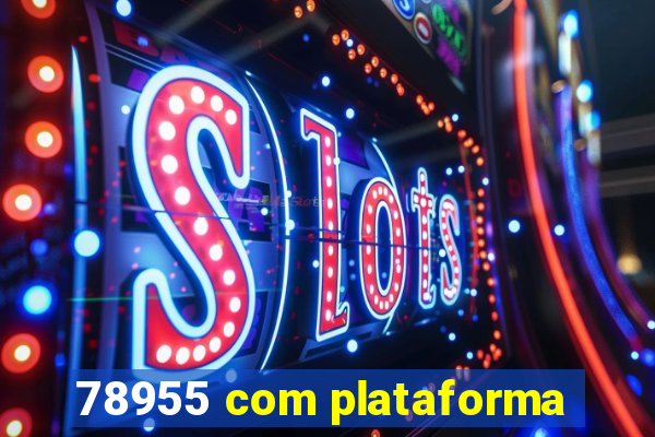 78955 com plataforma