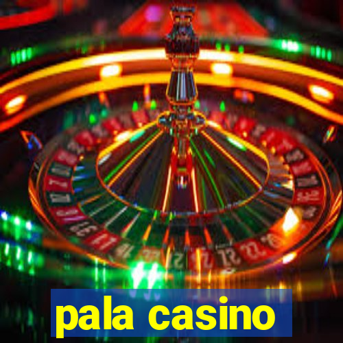 pala casino