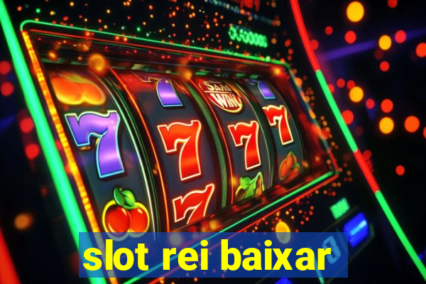 slot rei baixar