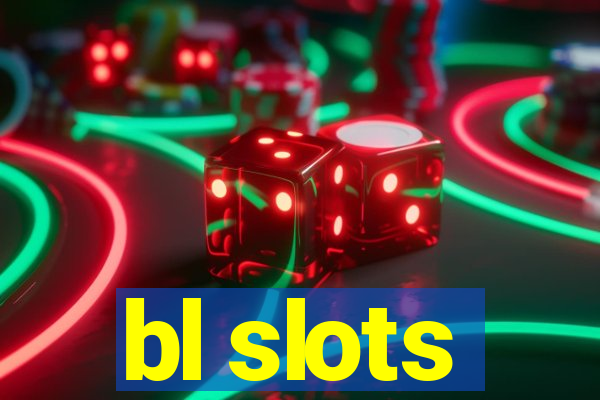 bl slots