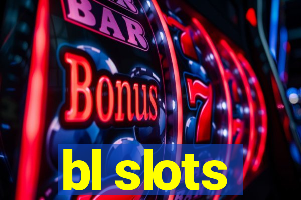 bl slots