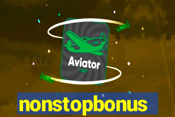 nonstopbonus