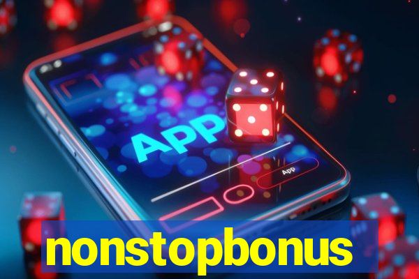 nonstopbonus