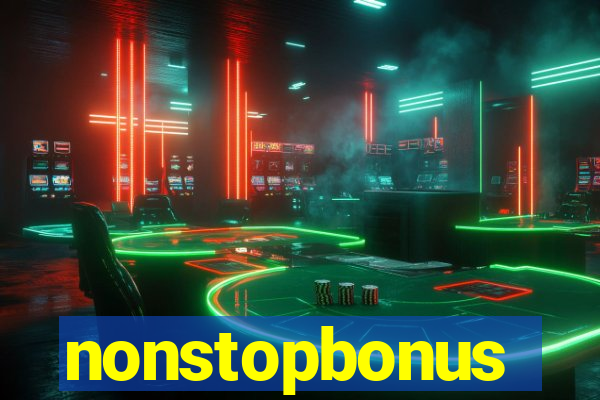 nonstopbonus