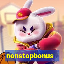 nonstopbonus