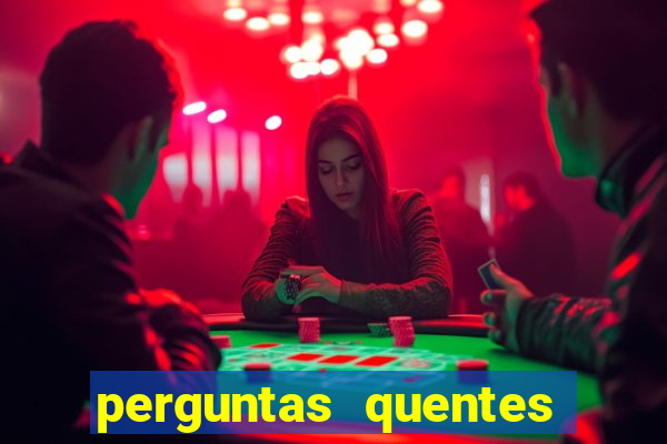 perguntas quentes para whatsapp