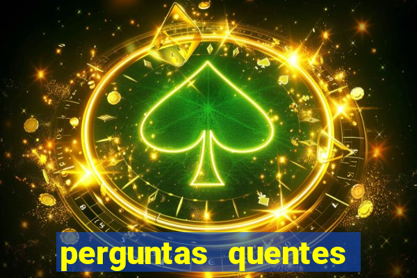 perguntas quentes para whatsapp