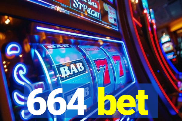 664 bet