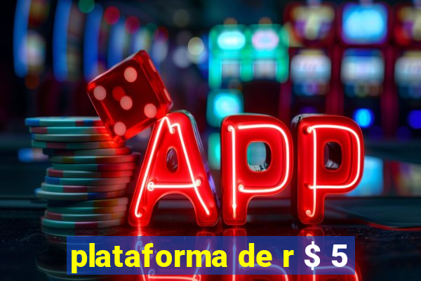 plataforma de r $ 5