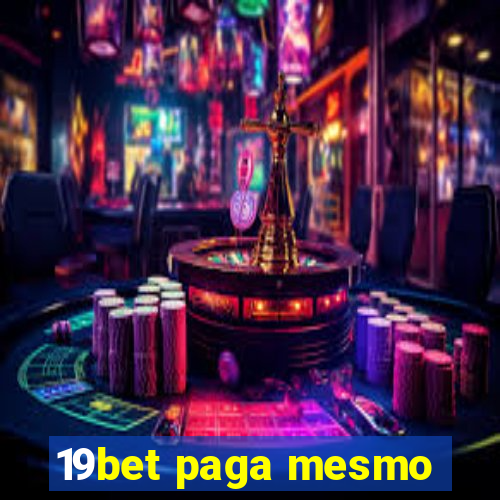 19bet paga mesmo