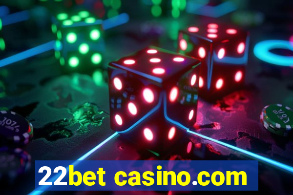 22bet casino.com