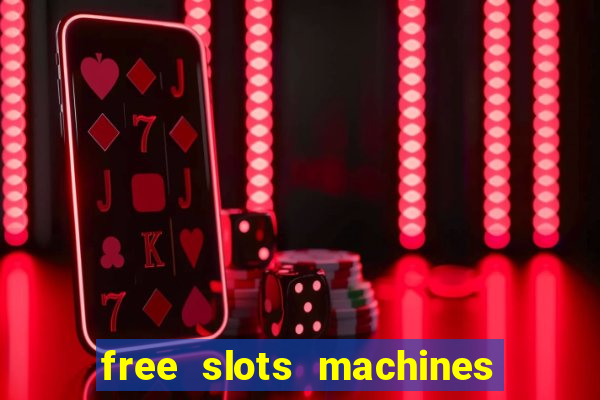 free slots machines to play