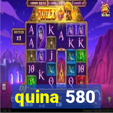 quina 580