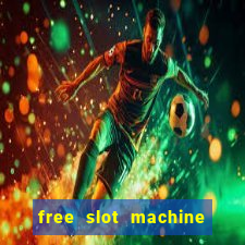 free slot machine games with free spins and bonus