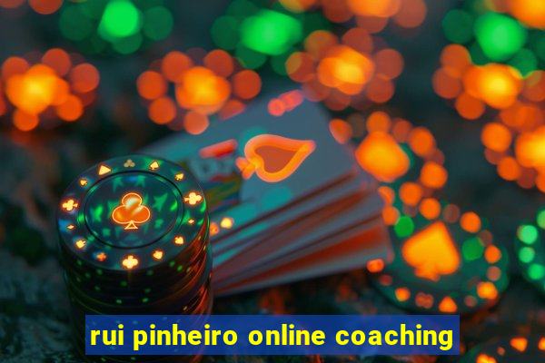 rui pinheiro online coaching