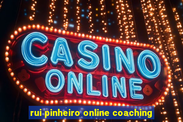 rui pinheiro online coaching