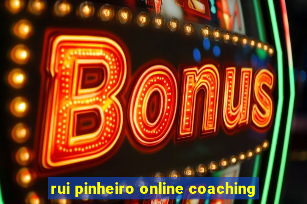 rui pinheiro online coaching