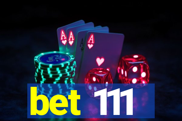 bet 111