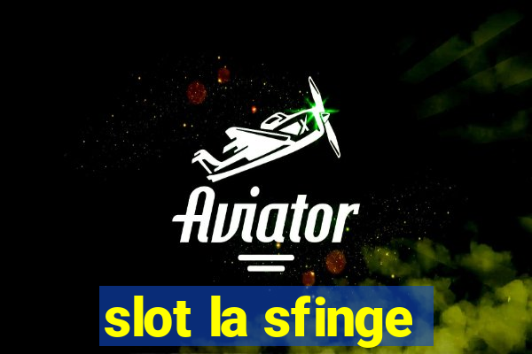 slot la sfinge