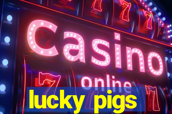 lucky pigs