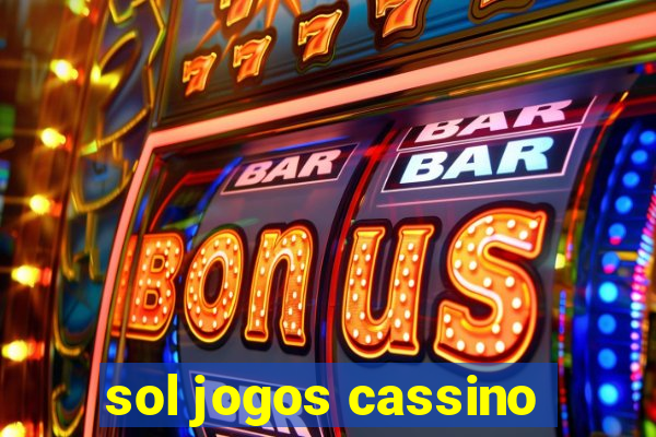 sol jogos cassino