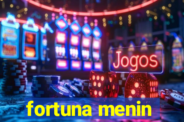 fortuna menin