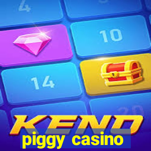 piggy casino