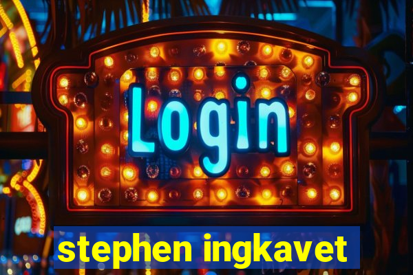 stephen ingkavet