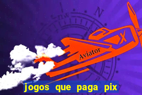 jogos que paga pix na hora