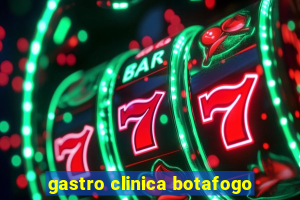 gastro clinica botafogo