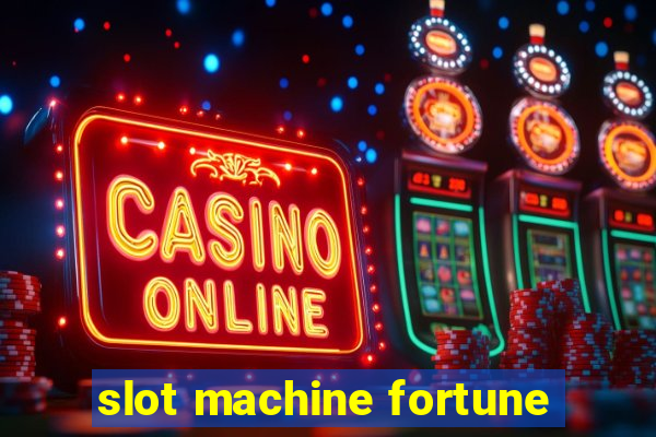 slot machine fortune