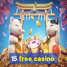 15 free casino