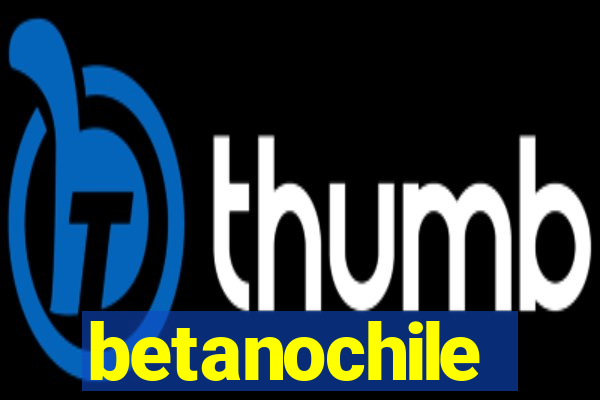 betanochile