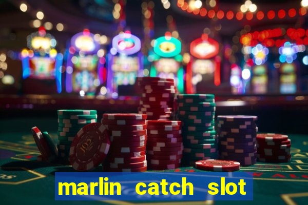 marlin catch slot free play