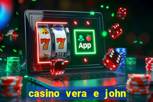 casino vera e john é confiavel