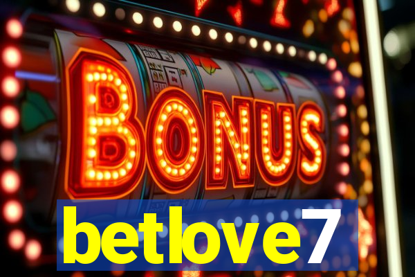 betlove7