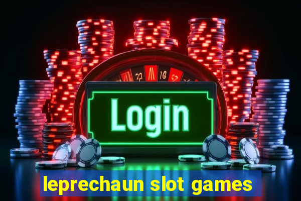 leprechaun slot games