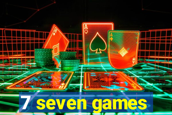 7 seven games