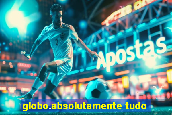 globo.absolutamente tudo