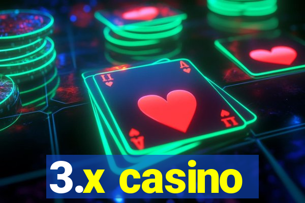 3.x casino