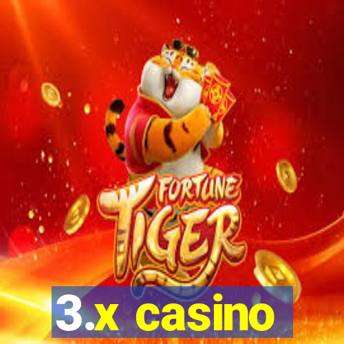 3.x casino