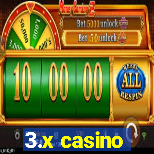 3.x casino