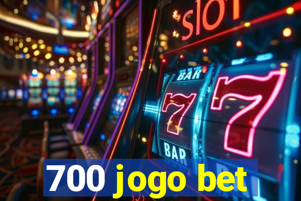 700 jogo bet