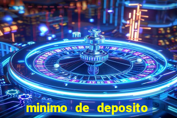 minimo de deposito estrela bet