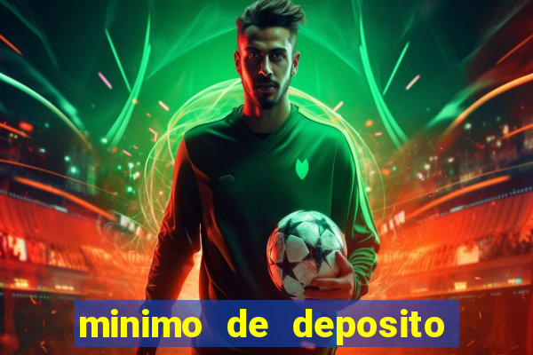 minimo de deposito estrela bet